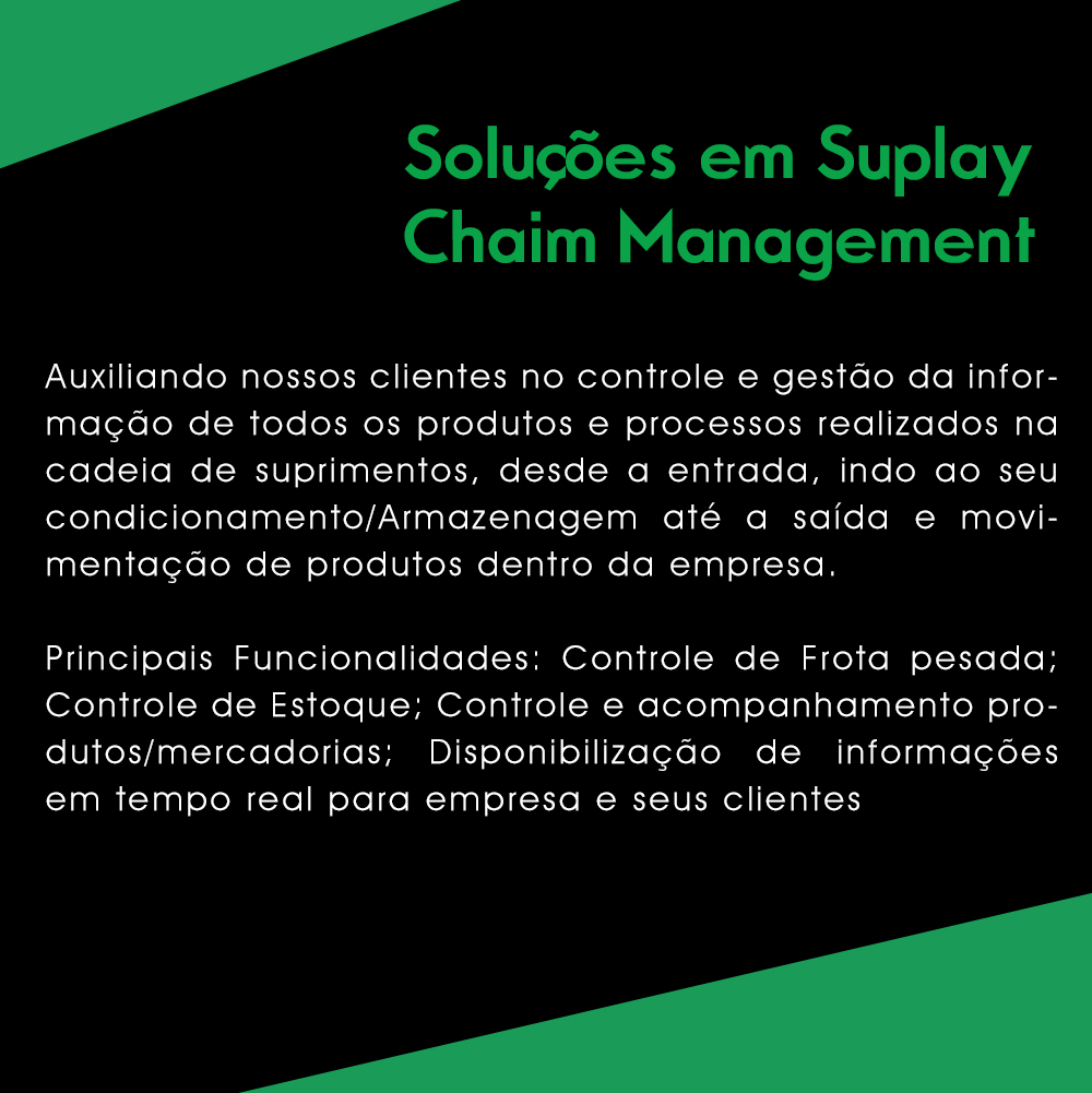 Auxiliando nossos clientes no controle e gestão da informação de todos os produtos e processos realizados na cadeia de suprimentos, desde a entrada, indo ao seu condicionamento/Armazenagem até a saída e movimentação de produtos dentro da empresa.

                Principais Funcionalidades: Controle de Frota pesada; Controle de Estoque; Controle e acompanhamento produtos/mercadorias; Disponibilização de informações em tempo real para empresa e seus clientes